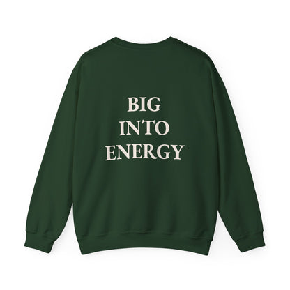 'Big Into Energy' Crewneck Sweatshirt