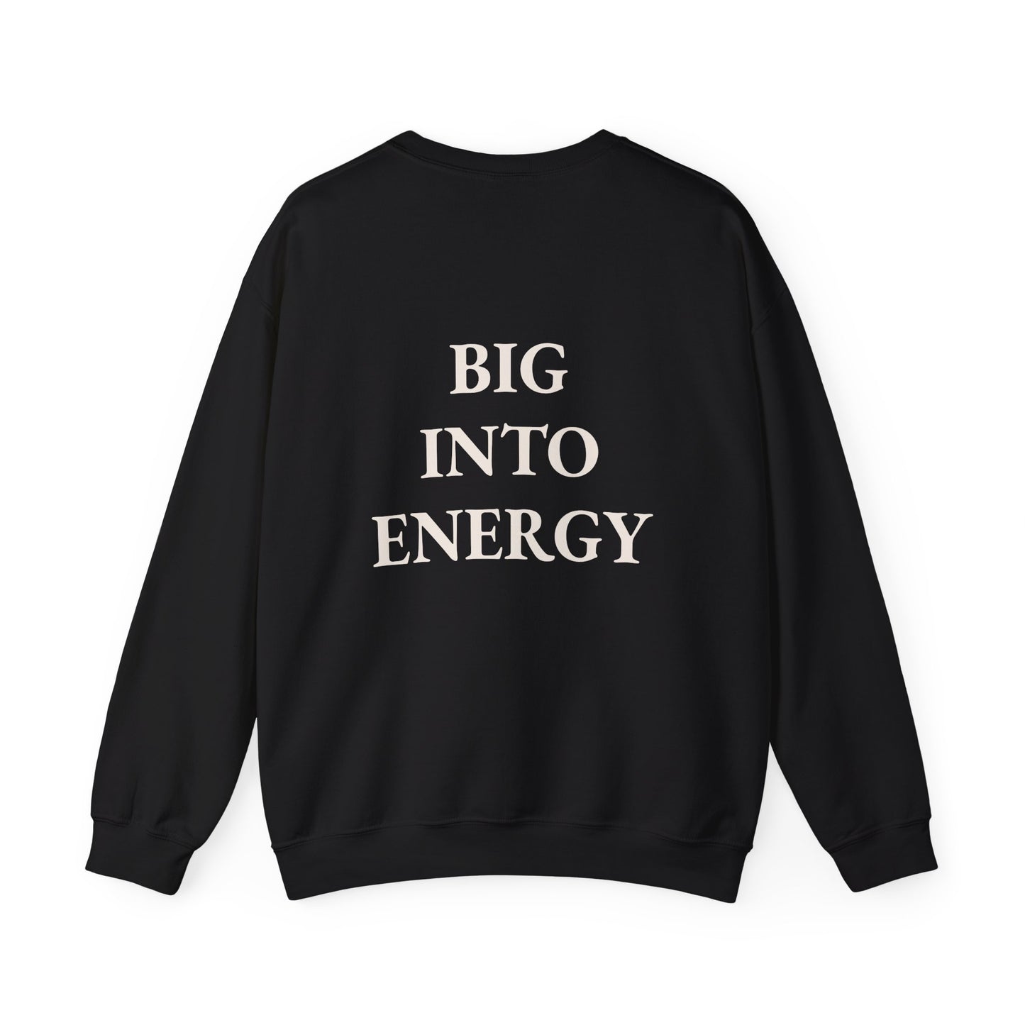 'Big Into Energy' Crewneck Sweatshirt
