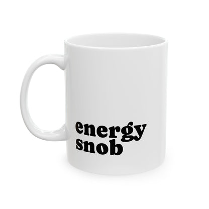 Ceramic Mug — 'Energy Snob' Minimalist Winter Coffee Cup (11oz/15oz)