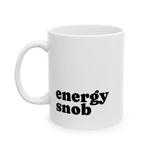 Ceramic Mug — 'Energy Snob' Minimalist Winter Coffee Cup (11oz/15oz)